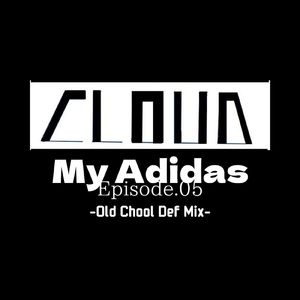 My Adidas Episode.05 (Old School Def Mix)
