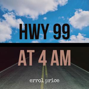 Hwy 99 at 4 AM