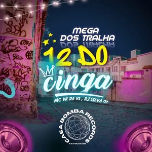 Mega dos Tralha do 12 do Cinga