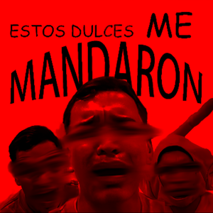 ESTOS DULCES ME MANDARON 1.0(Super Slowed)