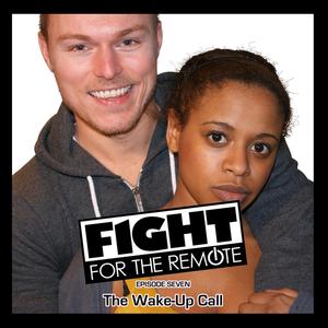 Fight For The Remote - Episode 7