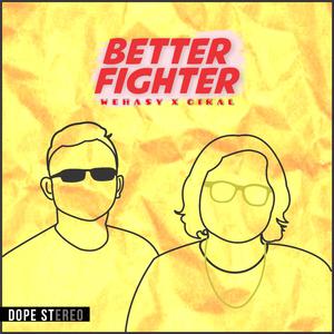 Better Fighter (feat. Cikal)