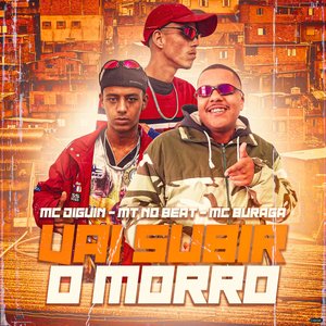 Vai Subir o Morro (feat. MC Buraga & MT NO BEAT)