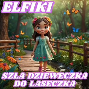 Szła Dzieweczka Do Laseczka