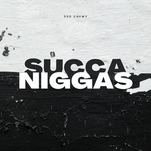 Succa N***as