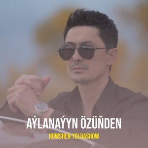 Aýlanaýyn Özüňden