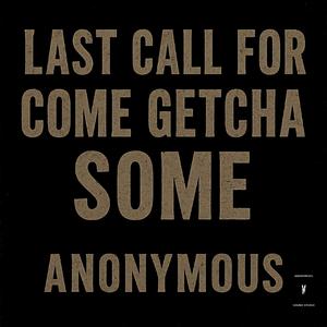Last Call For Come Getcha Some