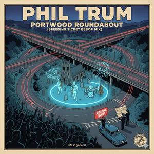 Portwood Roundabout (Speeding Ticket Bebop Mix)