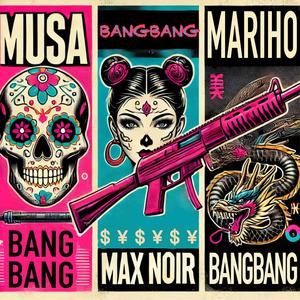 Bang Bang (feat. Max Noir & Mariho)