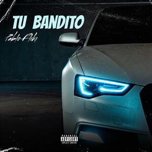 TU BANDITO