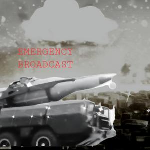 EMERGENCY BROADCAST