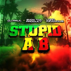 Stupid A B