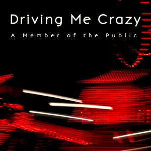 Driving Me Crazy