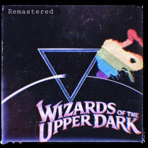 Wizards of the Upper Dark (Remastered )