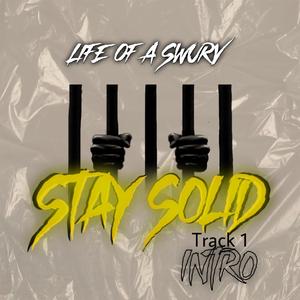 Stay Solid (intro-#lifeofaswurv)