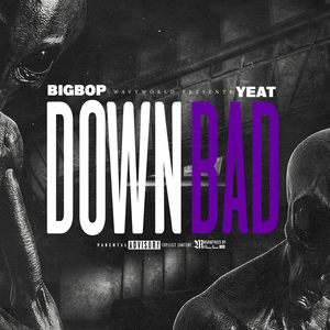 Down Bad