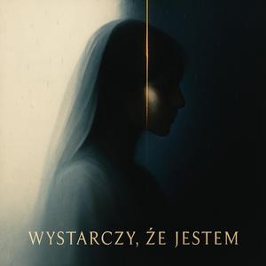Wystarczy, że Jestem