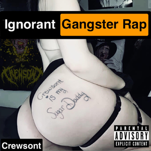 Ignorant Gangster Rap