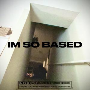 im so based