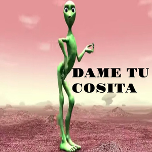 Dame tu cosita