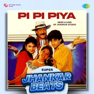 Pi Pi Piya - Super Jhankar Beats