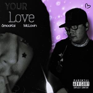 YOUR LOVE.