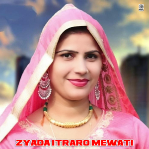Zyada Itraro Mewati