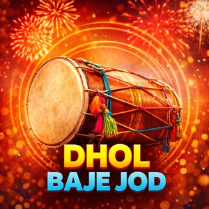 DHOL BAJE JOD