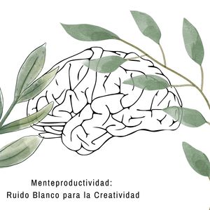 Aventura Mental: Ruido Blanco para la Creatividad
