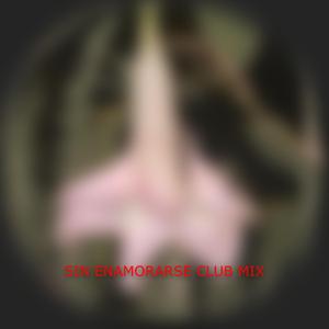 SIN ENAMORARSE CLUB MIX