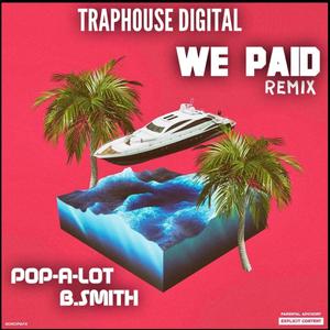 WE Paid Remix (feat. B.Smith) (Remix)