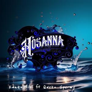 Hosanna (feat. Qweku Spermy)
