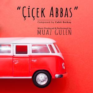 Çiçek Abbas (Original Motion Picture Soundtrack)