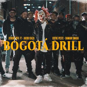 Bogota Drill (feat. Entre Peste, Damian Smash & Jacob Isaza CHD)