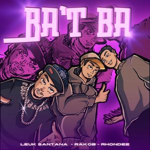 Ba't Ba (feat. Rakob & Leuk Santana)