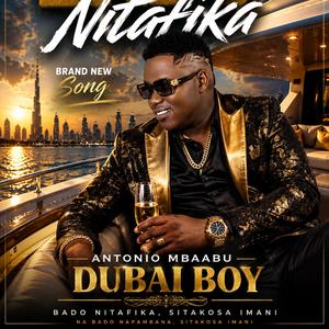 Antonio Dubai boy (Bado nitafika)
