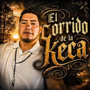 EL CORRIDO DE LA KECA