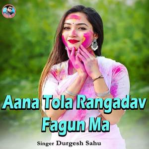 Aana Tola Rangadav Fagun Ma