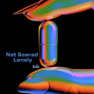 Not Scared Lonely