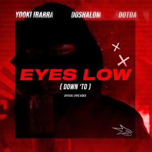 Eyes Low (Down 'to) (feat. DoShalom & Dotda)
