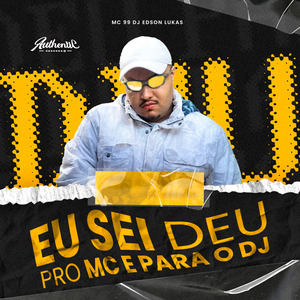 Eu Sei Deu para o Mc e para o Dj