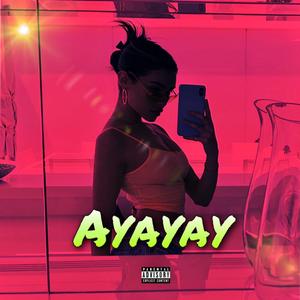 Ayayay
