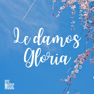 Le Damos Gloria