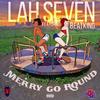 Lah Seven - Merry Go Round (Radio Edit)