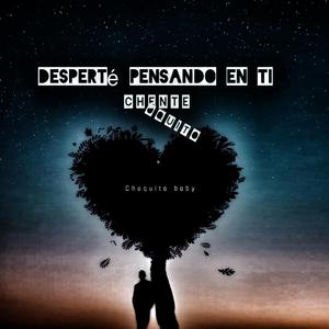 Desperté pensando en ti