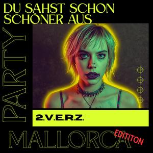 Du sahst schon schöner aus (Mallorca Version)
