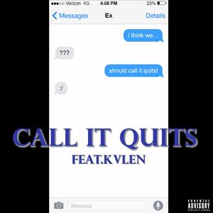 Call It Quits (feat. KVLEN)