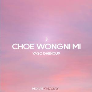 Choe Wongni Mi (feat. Yaso Dhendup)