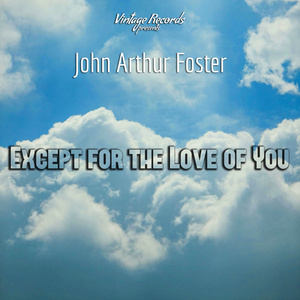 Except for the Love of You