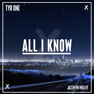 All I Know (feat. Jazzmyn Wollfe)